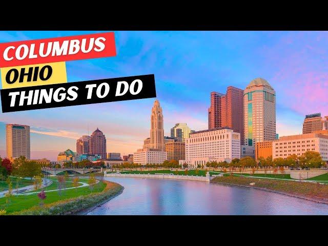 25 TOP Things To Do In Columbus, Ohio & 5 GREAT Restaurants!