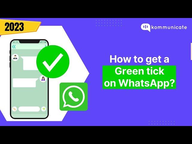 How to get a green tick on WhatsApp?