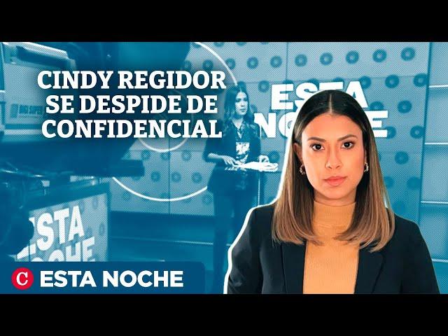 Cindy Regidor se despide de la audiencia de CONFIDENCIAL en la última edición de Esta Noche