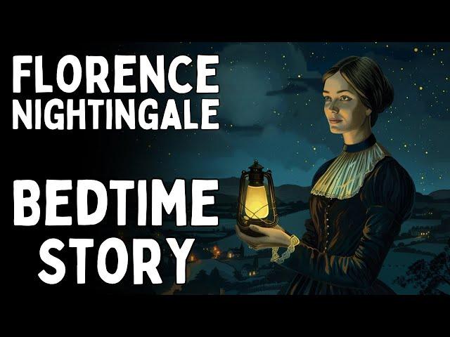 The Sleepy History of Florence Nightingale | Historical Sleepy Story | Storytelling and Calm Music