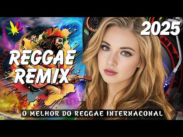 REGGAE DO MARANHÃO 2025  Seleção Top Melhor Música Reggae Internacional  REGGAE REMIX 2025