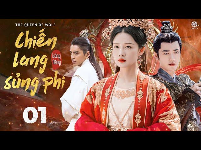 Phim Cổ Trang 2023 | CHIẾN LANG SỦNG PHI - Tập 01 | Lồng Tiếng | Trọn Bộ Cổ Trang Tình Cảm Cực Hot