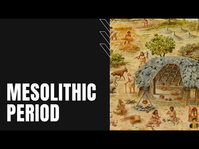 Mesolithic Period of Early Man