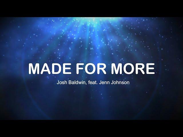 Made For More (Lyrics) - Josh Baldwin, feat. Jenn Johnson