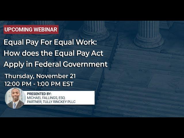 Equal Pay for Equal Work: How does the Equal Pay Act apply in the Federal Government