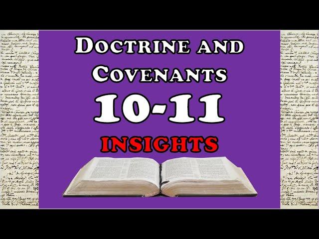 Doctrine & Covenants 10-11 Insights