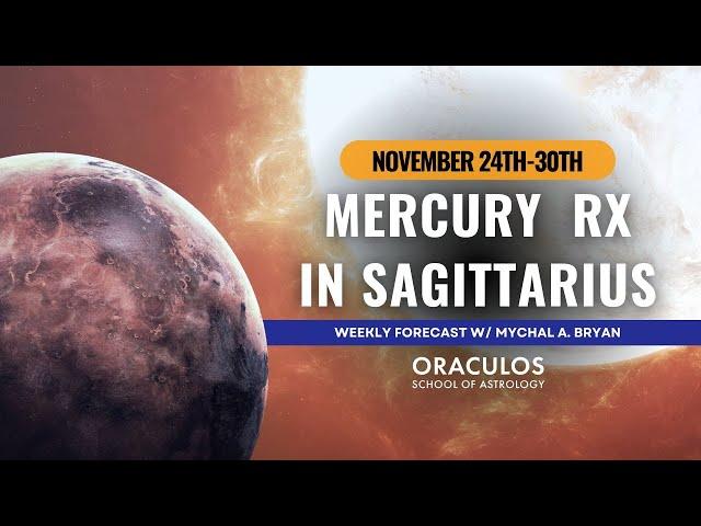 Mercury Retrograde in NEXT WEEK'S ASTROLOGY! Uranian Astrology Weekly Report (Nov 24th-30th)