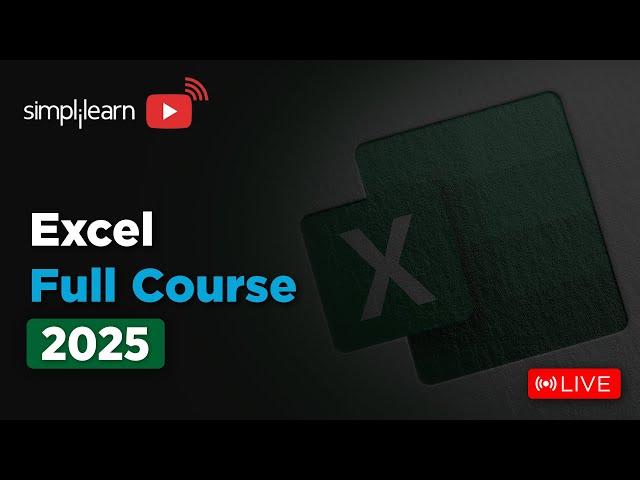Excel Full Course 2025 | Excel Tutorial For Beginners | Microsoft Excel Course | Simplilearn