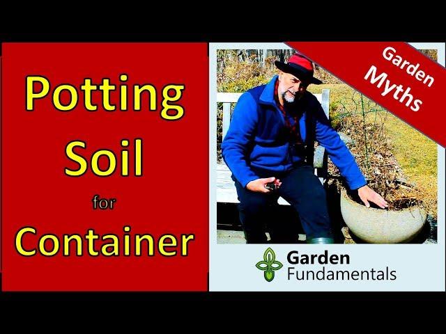 Potting Soil for Containers - Myths that save you money