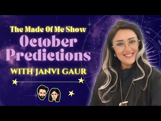 OCTOBER 2024 ZODIAC PREDICTIONS | THE MADE OF ME SHOW x JANVI GAUR