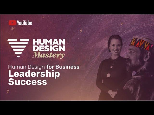 Unleash Peak Business Performance Through Human Design Leadership