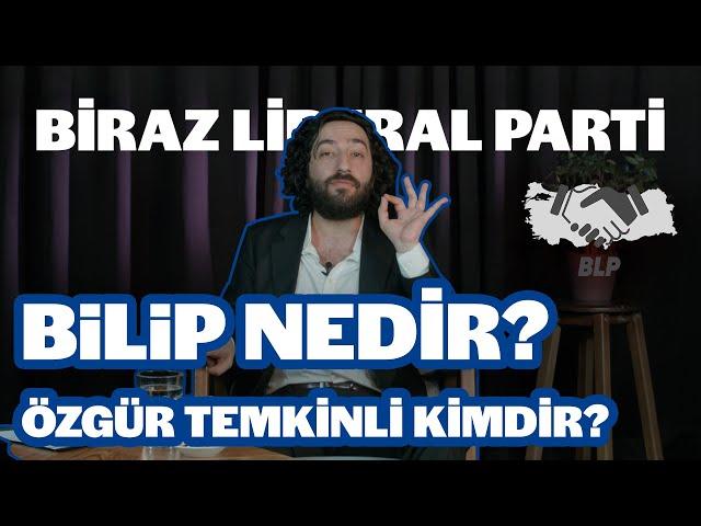 Biraz Liberal Parti - BİLİP Nedir ve Özgür Temkinli Kimdir?