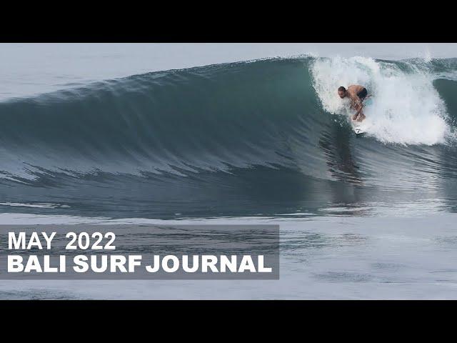 Bali Surf Journal – May 2022