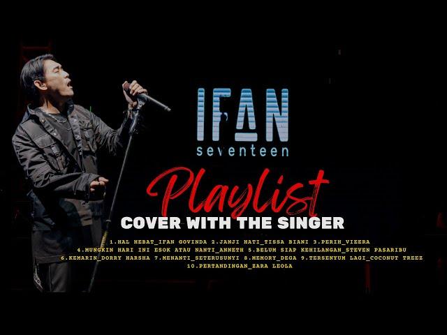 COVER TERHITS IFAN SEVENTEEN | PLAYLIST COVER WITH THE SINGER