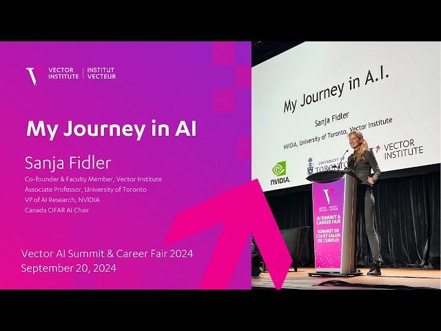 Sanja Fidler - My Journey in AI | Vector Institute's AI Summit & Career Fair 2024