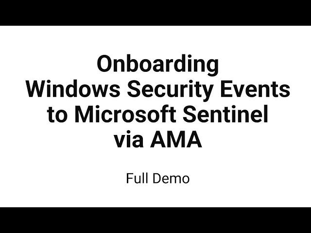 Onboarding Windows Security Events to Microsoft Sentinel via AMA - Full Demo