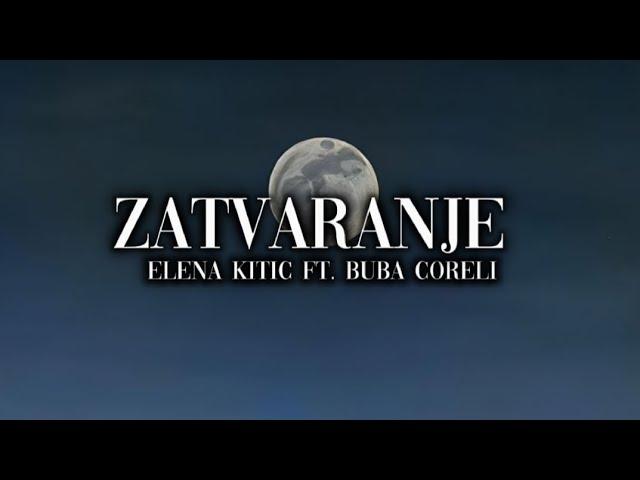 ELENA KITIC FT. BUBA CORELI-ZATVARANJE(OFFICIAL LYRICS VIDEO)