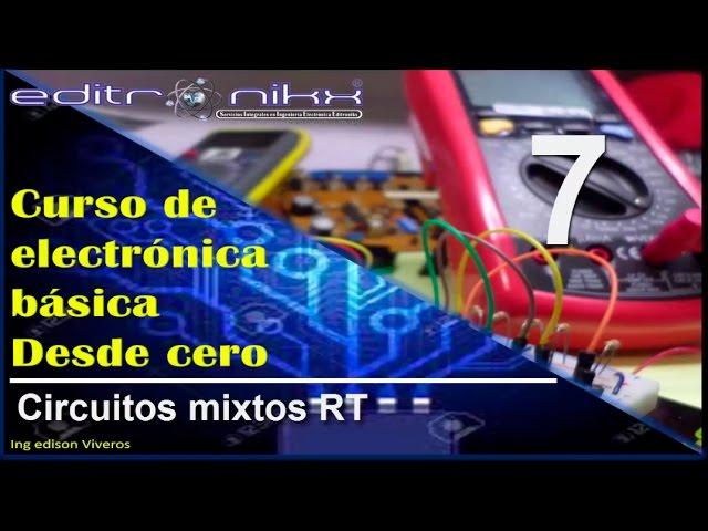 curso de electrónica básica desde cero | Basic electronics course (#7 circuito mixto)