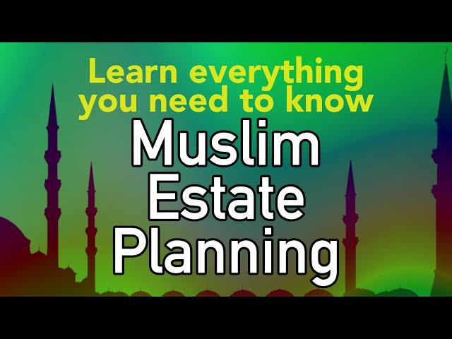 Muslim estates, Muslim estate plan, and Muslim estate planning