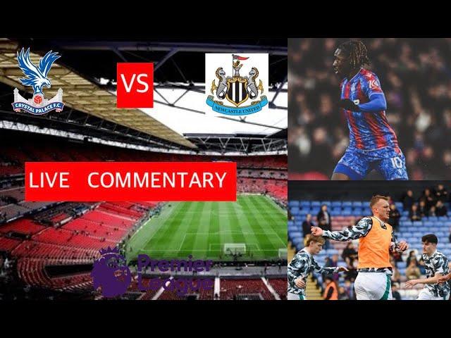 CRYSTAL  PALACE  VS  NEWCASTLE  UNITED (EPL  2024/25) LIVE MATCH COMMENTARY AND WATCHALONG