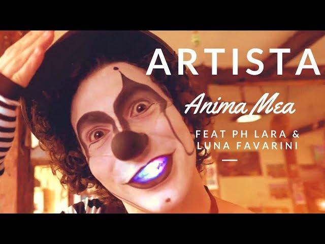 Anima Mea - "Artista" (feat PH Lara & Luna Favarini)