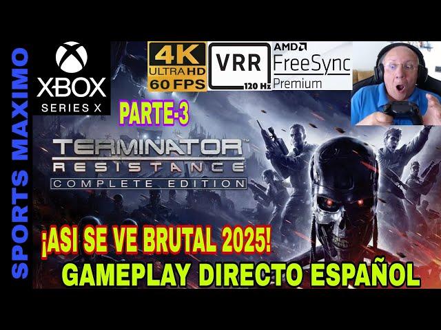 ULTRA 4K-2025 -TERMINATOR: RESISTANCE - COMPLETE EDITION, PARTE-3 (XBOX SERIES X) GAMEPLAY ESPAÑOL