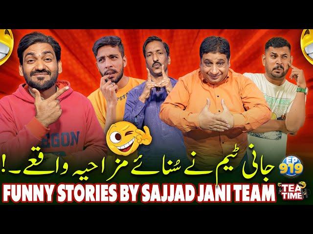 Sajjad Jani Team Ne Sunayi Funny Stories  | Tea Time Episode 919