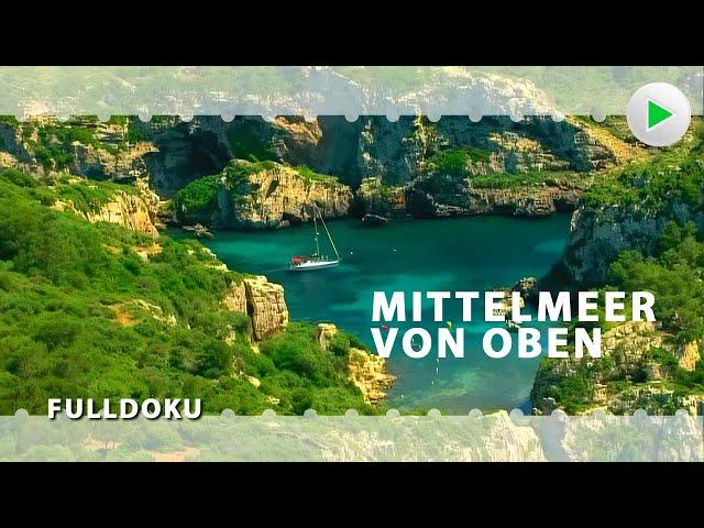 MITTELMEER VON OBEN  HD Doku in voller Länge  Reise Dokumentarfilm deutsch USA 2024