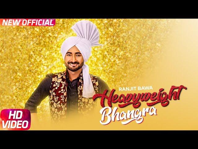 Heavy Weight Bhangra (Official Video)| Ranjit Bawa Ft. Bunty Bains | Jassi X | New Punjabi Song 2017