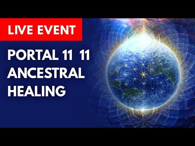 Ancestral Healing PORTAL 11 11 Event with @Lotus Frequency Oracle