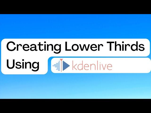 How To Create Lower Thirds In Kdenlive (Title Editor)