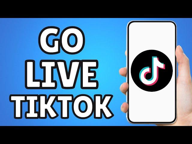 How to Go Live on TikTok