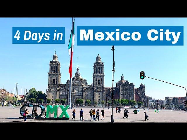 4 Days of Exploring Mexico City