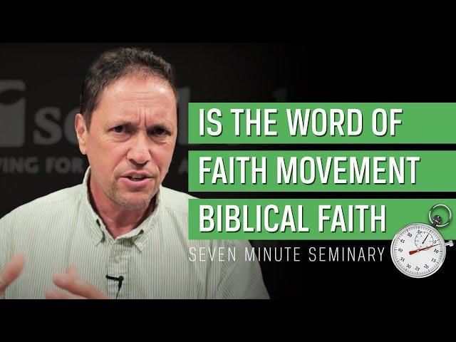 The "Word of Faith" Movement: Seven Minute Seminary