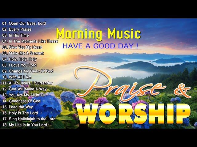 Nonstop Morning Worship Songs With Lyrics For Prayer ️ Playlist Praise & Worship Songs 2024