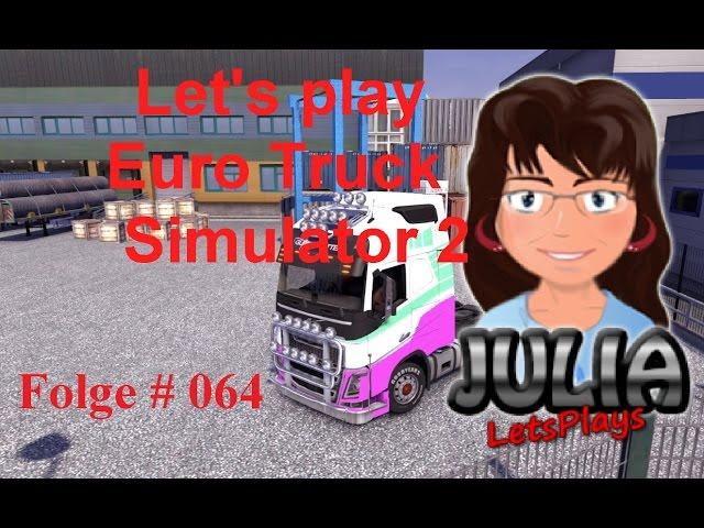 064 Let's play Euro Truck Simulator 2 - Julia plaudert über zukünftige Folgen - crash!