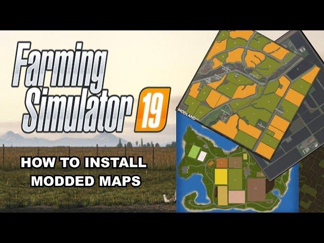 How to install modded maps in Farming Simulator 19.