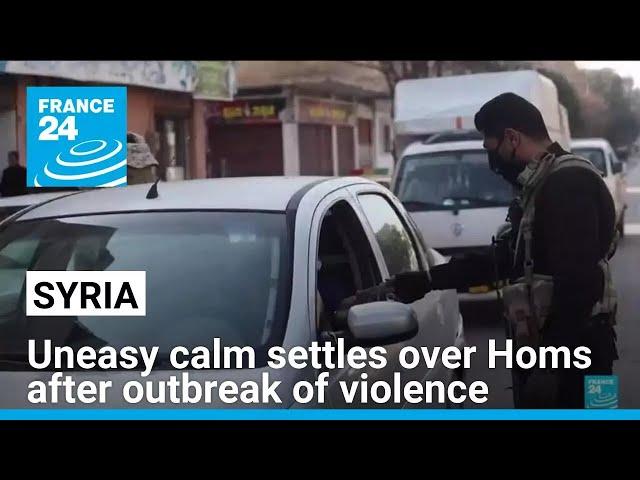 An uneasy calm settles over Syrian city of Homs after outbreak of sectarian violence • FRANCE 24