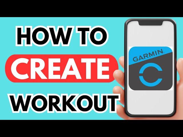 How to create a workout on Garmin Connect app - Full Guide (Step By Step 2025)