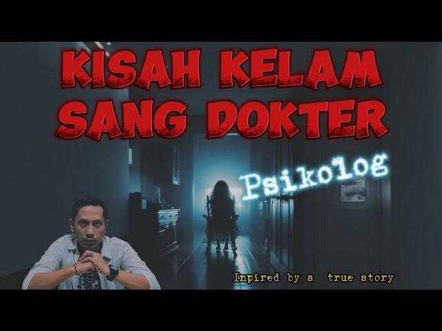 Kisah Kelam Sang Dokter Psikolog