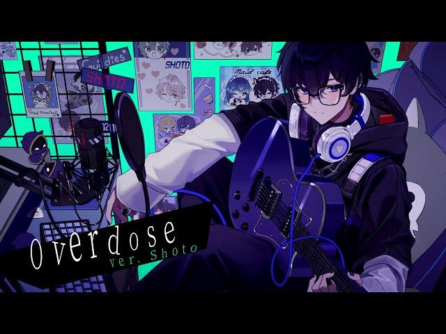 Overdose - なとり / ver. Shoto