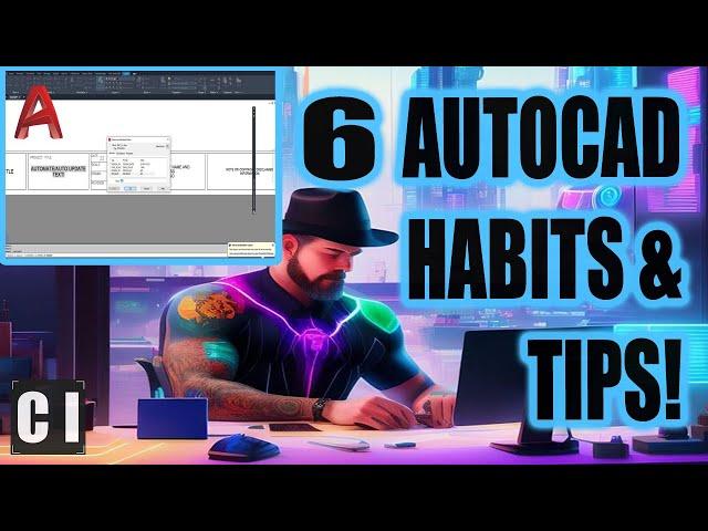 6 Simple Habits & Tips For Designers, Drafters, & Engineers to Succeed in 2024! AutoCAD Productivity