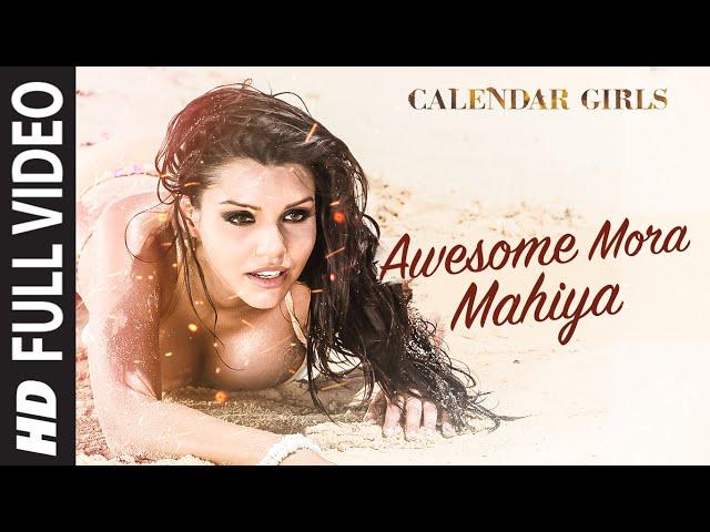 Calendar Girls: Awesome Mora Mahiya FULL VIDEO Song | Meet Bros Anjjan, Khushboo Grewal