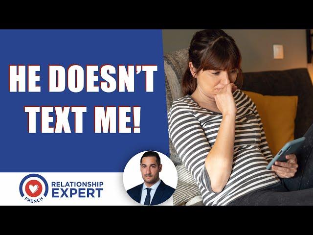 He doesn't text me: Does this mean he's losing interest!?