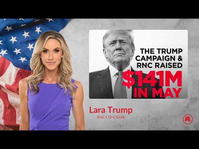 Trump Campaign And RNC Raise $141 Million in May!