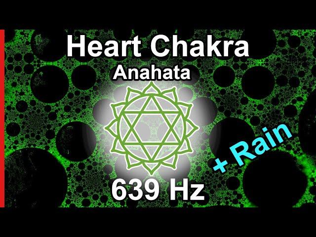 Heart Chakra (Anahata) Frequency: 639 Hz Plus Rain | Love, Compassion, and Connection