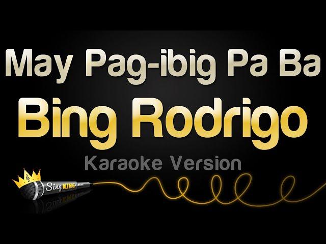 Bing Rodrigo - May Pag-ibig Pa Ba (Karaoke Version)