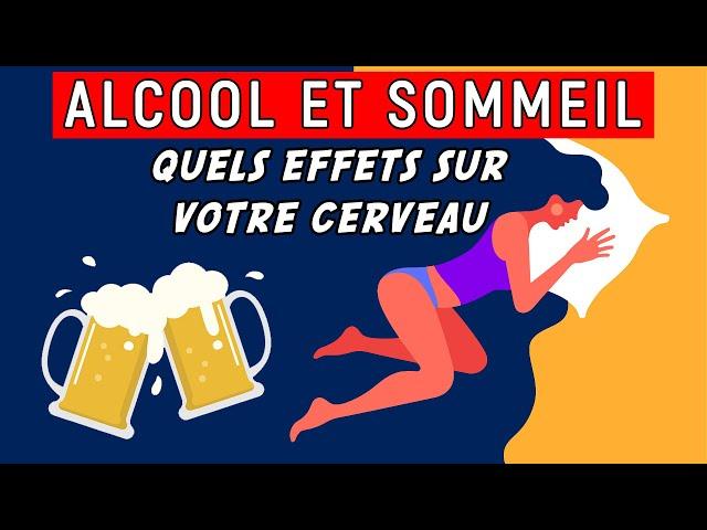 Les effets de l'ALCOOL sur votre CERVEAU et votre SOMMEIL