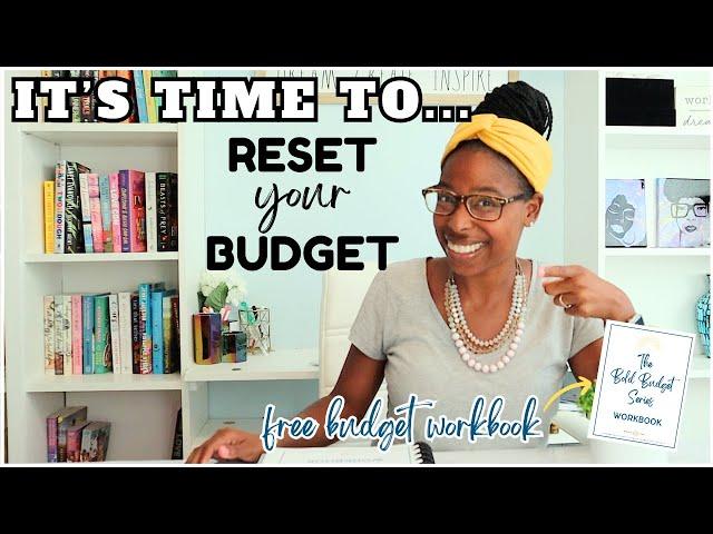 IT'S TIME TO RESET YOUR BUDGET! | ORGANIZING YOUR BUDGET | BOLD BUDGET SERIES | FREE BUDGET WORKBOOK