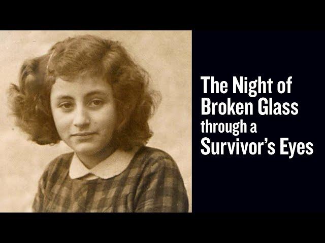 The Night of Broken Glass through a Survivor's Eyes